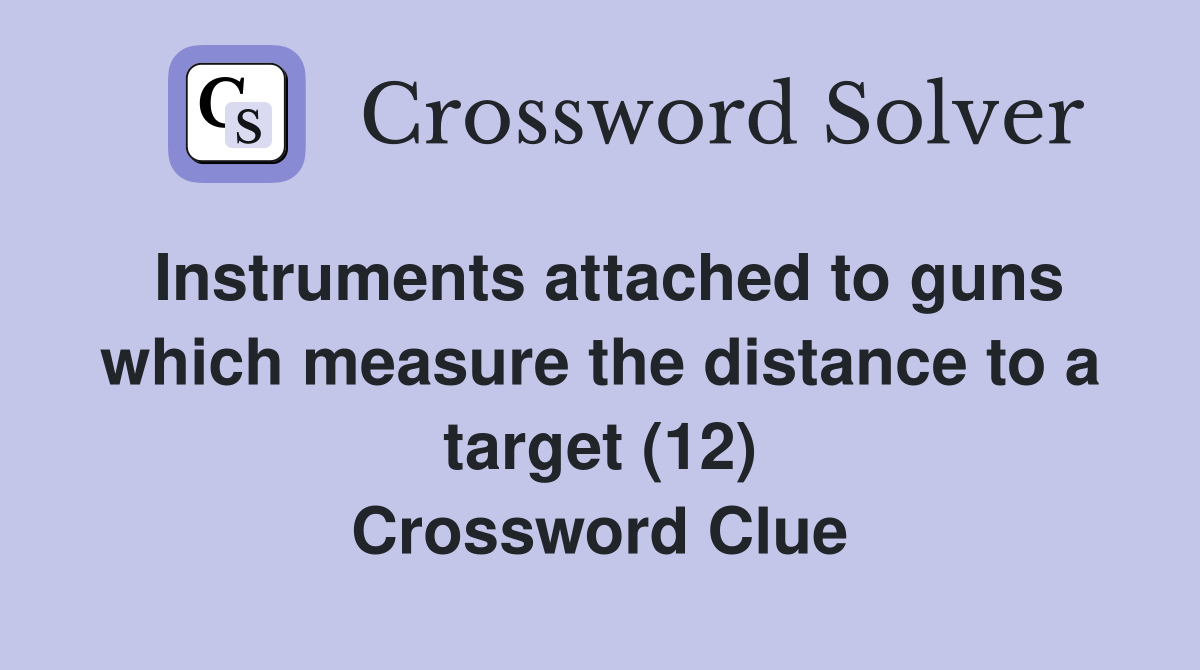 Instruments attached to guns which measure the distance to a target (12